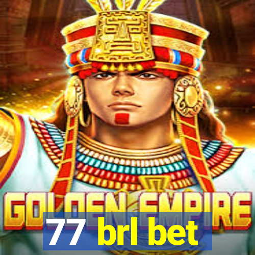 77 brl bet